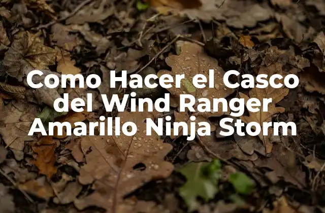 Como Hacer el Casco Del Wind Ranger Amarillo Ninja Storm