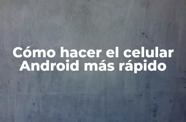 ¿Qué es un dispositivo Android rápido?