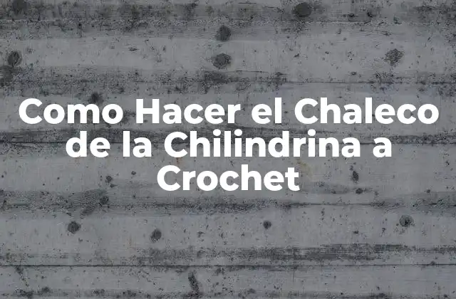 Como Hacer el Chaleco de la Chilindrina a Crochet