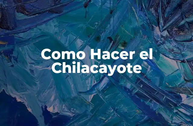 Como Hacer el Chilacayote