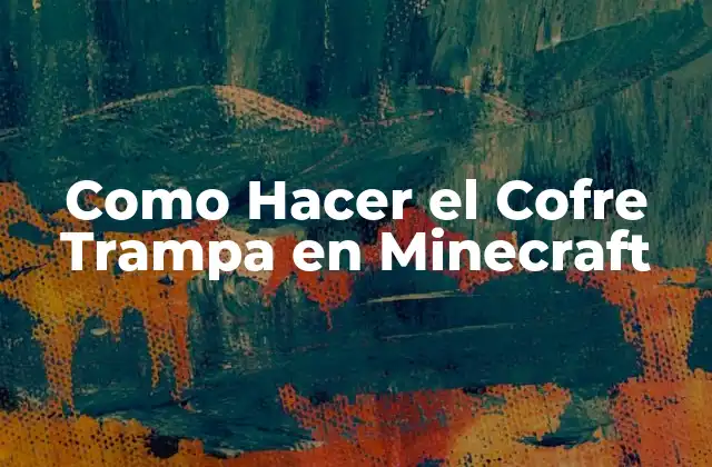 Como Hacer el Cofre Trampa en Minecraft