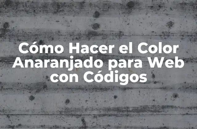 Cómo Hacer el Color Anaranjado para Web con Códigos