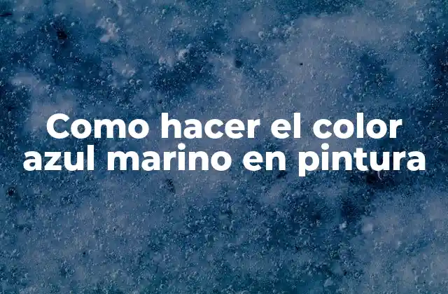 El color azul marino en pintura