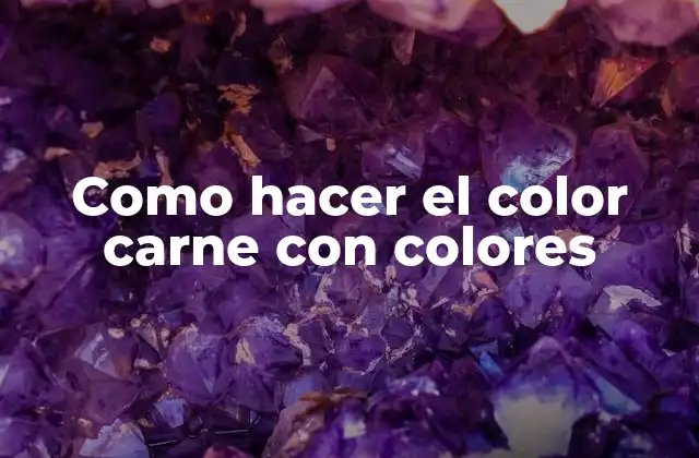 Como Hacer el Color Carne con Colores