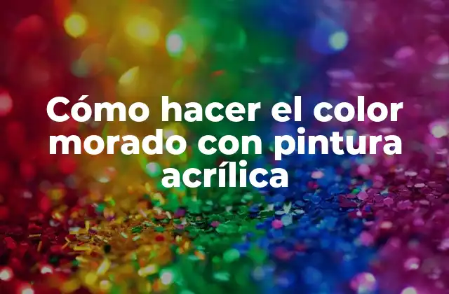 Cómo Hacer el Color Morado con Pintura Acrílica