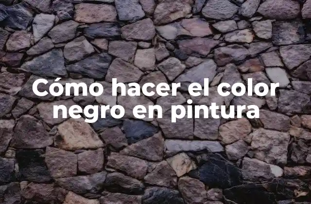 Cómo Hacer el Color Negro en Pintura