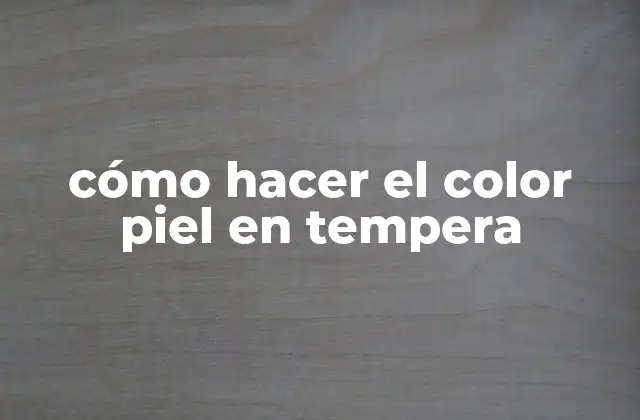 Cómo Hacer el Color Piel en Tempera