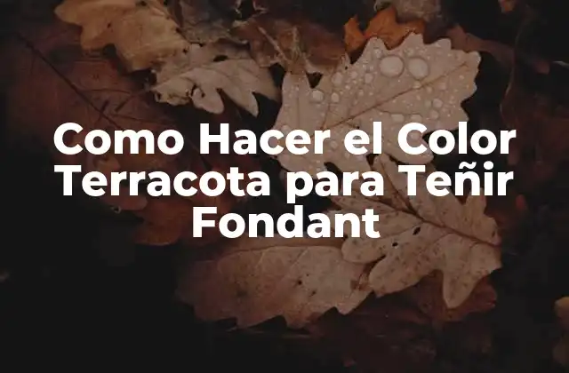 Como Hacer el Color Terracota para Teñir Fondant