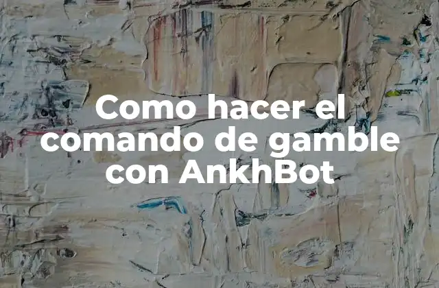 Como Hacer el Comando de Gamble con Ankhbot