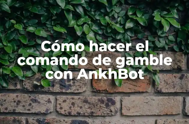 Cómo Hacer el Comando de Gamble con Ankhbot 2 AnkhBot y el comando de gamble
