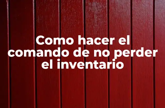 Como Hacer el Comando de No Perder el Inventario