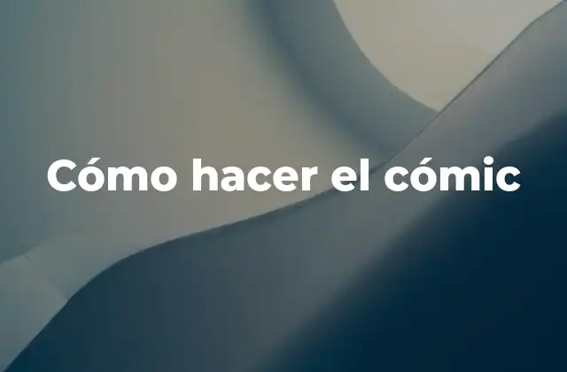 Cómo Hacer el Cómic
