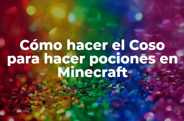Cómo Hacer el Coso para Hacer Pociones en Minecraft
