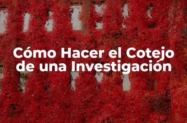 Cómo Hacer el Cotejo de una Investigación