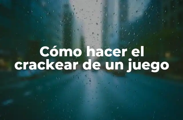 Cómo Hacer el Crackear de un Juego