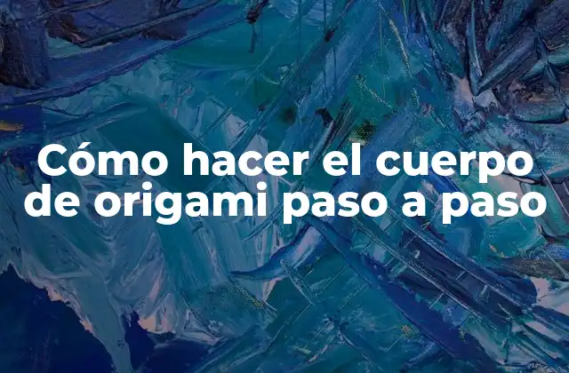 ¿Qué es un cuerpo de origami?