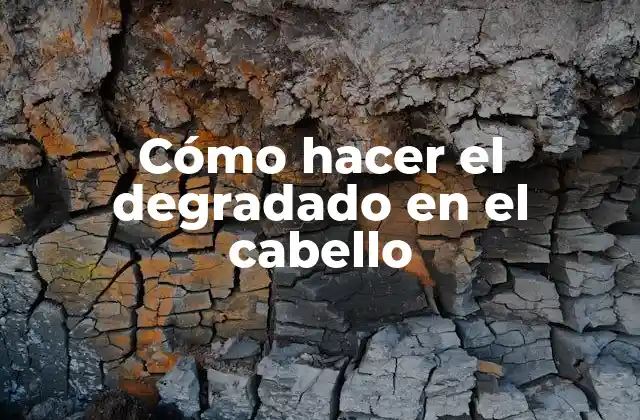 Cómo Hacer el Degradado en el Cabello