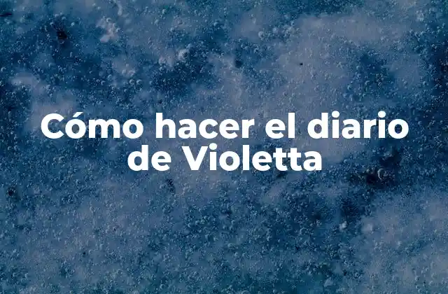 Cómo Hacer el Diario de Violetta