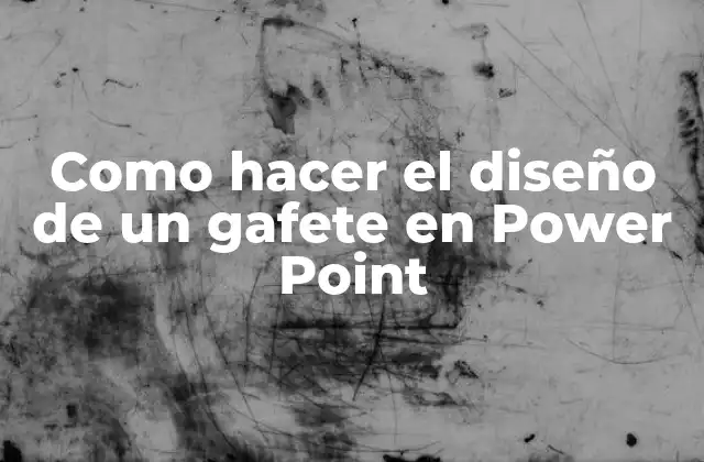 Como Hacer el Diseño de un Gafete en Power Point