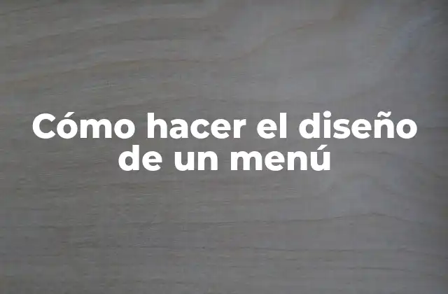 Cómo Hacer el Diseño de un Menú