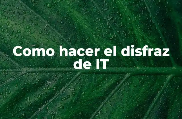 Como Hacer el Disfraz de It