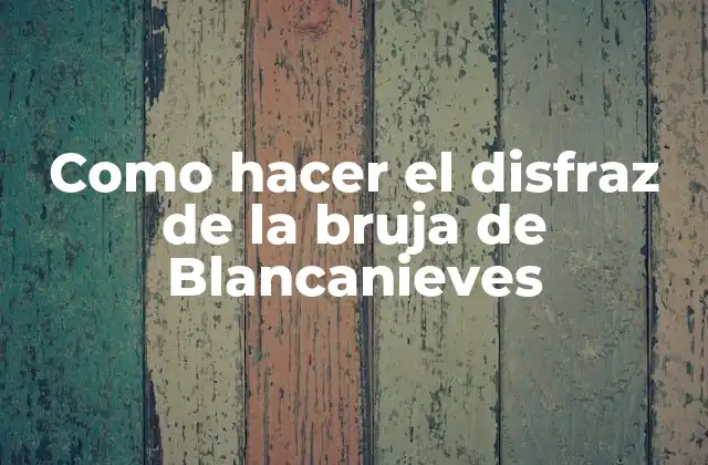 Como Hacer el Disfraz de la Bruja de Blancanieves