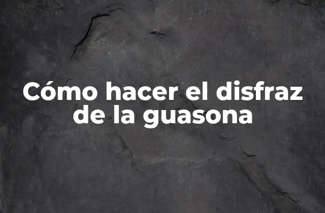 Cómo Hacer el Disfraz de la Guasona