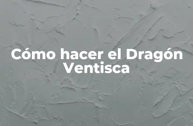 Cómo Hacer el Dragón Ventisca 2 ¿Qué es el Dragón Ventisca?