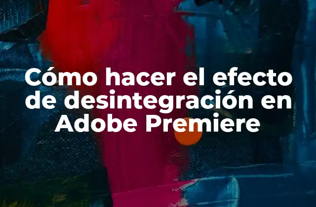 El efecto de desintegración en Adobe Premiere
