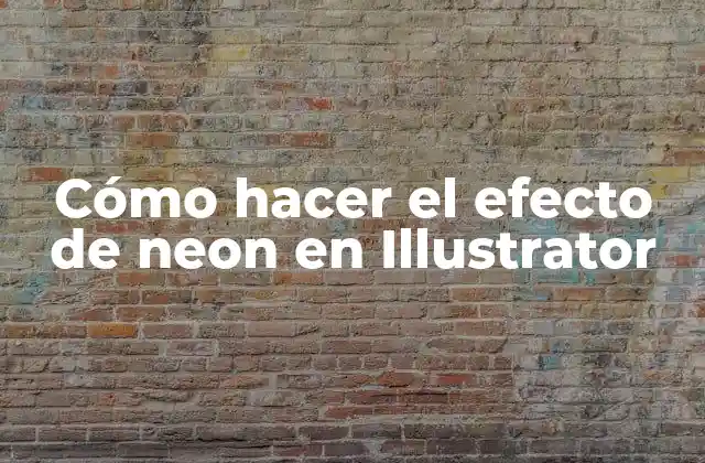 Cómo Hacer el Efecto de Neon en Illustrator