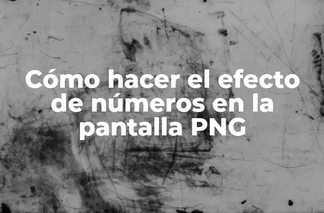 Cómo Hacer el Efecto de Números en la Pantalla Png 2 Efecto de números en la pantalla PNG