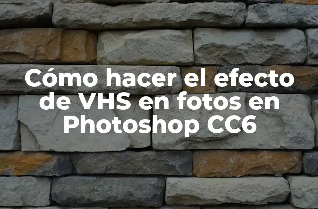 Cómo Hacer el Efecto de Vhs en Fotos en Photoshop Cc6