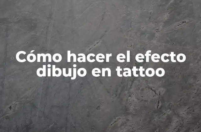 Cómo Hacer el Efecto Dibujo en Tattoo