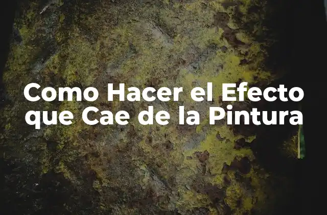 Como Hacer el Efecto que Cae de la Pintura