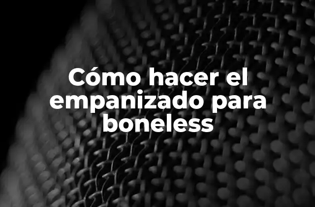Cómo Hacer el Empanizado para Boneless