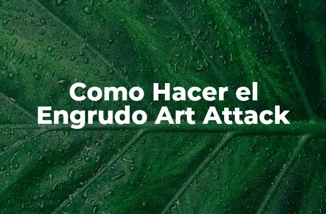 Como Hacer el Engrudo Art Attack 2 ¿Qué es el Engrudo Art Attack?
