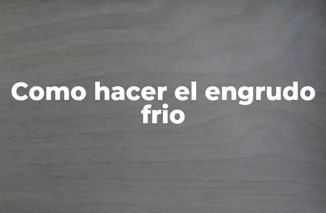 Como Hacer el Engrudo Frio