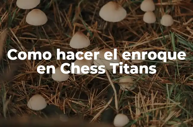 Como Hacer el Enroque en Chess Titans