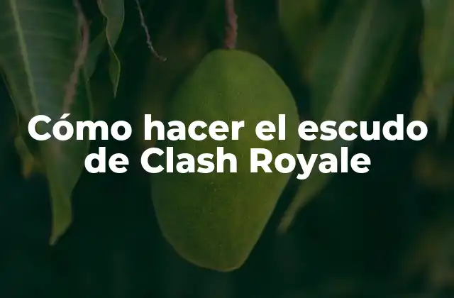 Cómo Hacer el Escudo de Clash Royale
