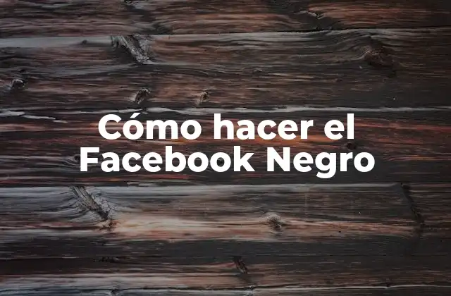 Cómo Hacer el Facebook Negro