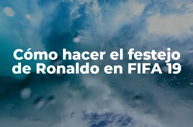 Cómo Hacer el Festejo de Ronaldo en Fifa 19