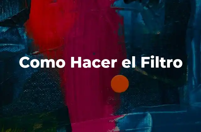 Como Hacer el Filtro