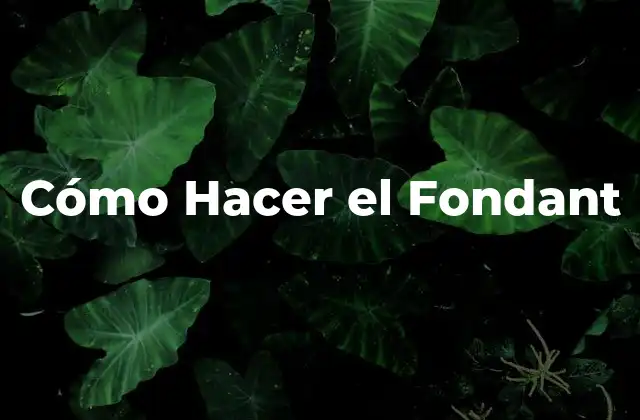 Cómo Hacer el Fondant 2 ¿Qué es el Fondant?