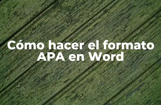 Cómo Hacer el Formato Apa en Word