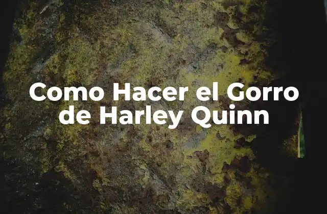 Como Hacer el Gorro de Harley Quinn