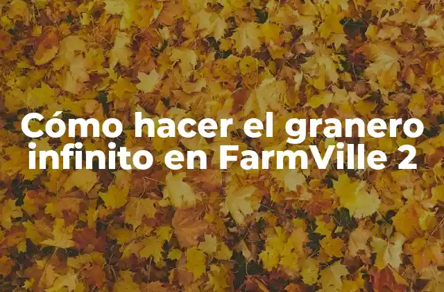 Cómo Hacer el Granero Infinito en Farmville 2