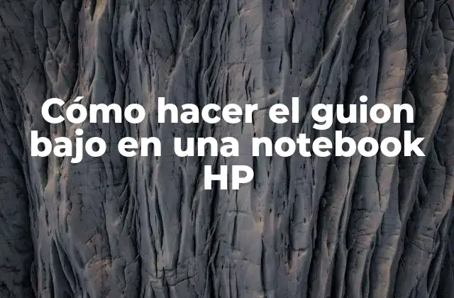 Cómo Hacer el Guion bajo en una Notebook Hp