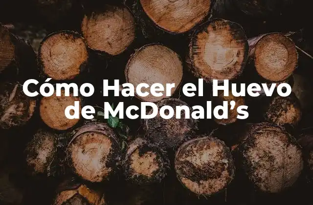 Cómo Hacer el Huevo de Mcdonald’s