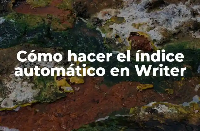 Cómo Hacer el Índice Automático en Writer