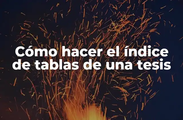Cómo Hacer el Índice de Tablas de una Tesis